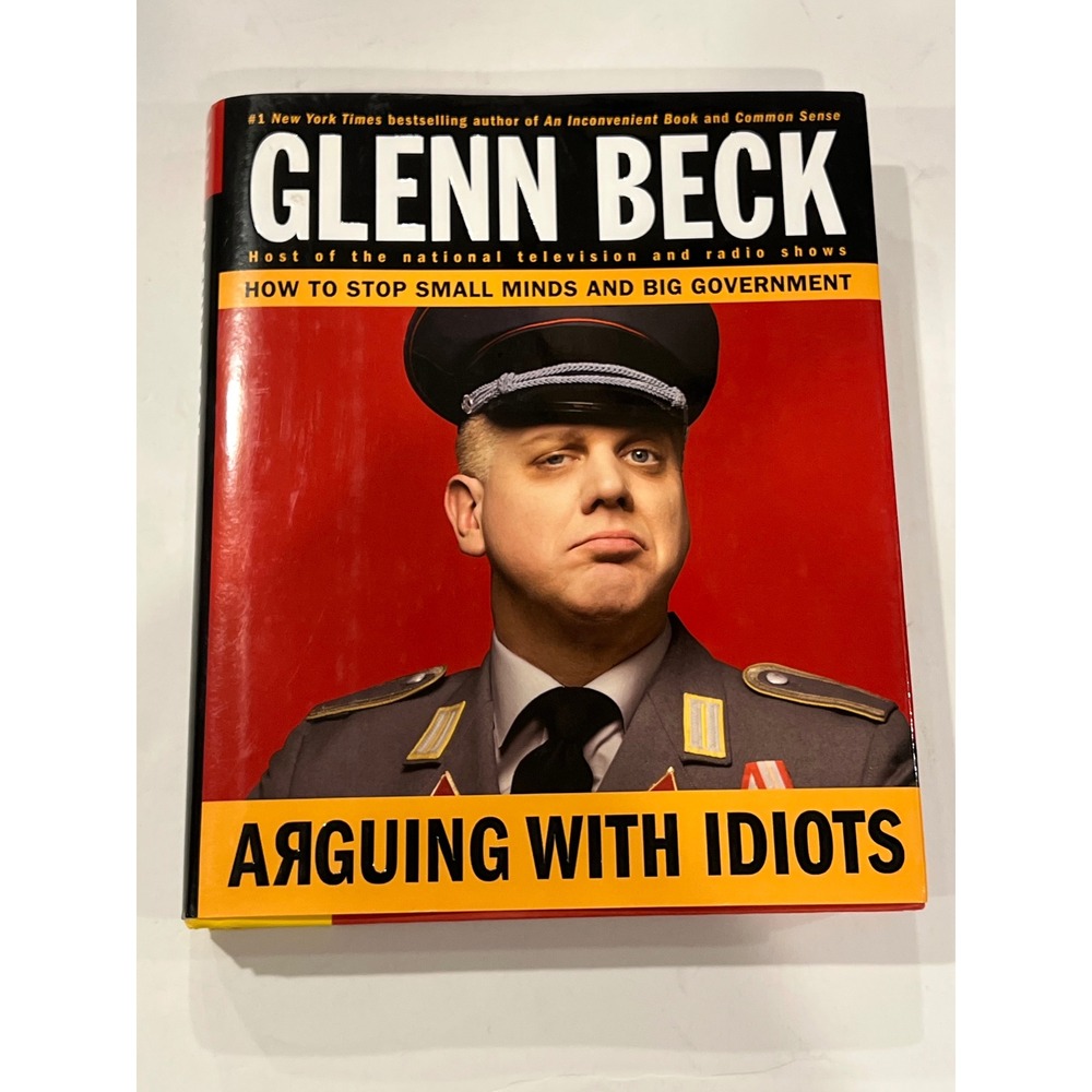 Arguing with Idiots Glenn Beck Hardcover‎ First Edition 2009 Political Science